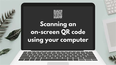 how to scan a qr code on my computer screen