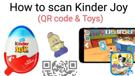How To Scan Kinder Joy Qr Code