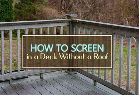 how to screen in a deck without roof
