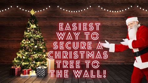 How To Secure A Christmas Tree To The Wall