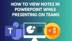 How To See Ppt Notes When Presenting In Teams