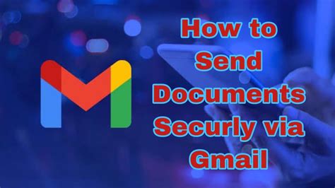 how to send documents securely on gmail