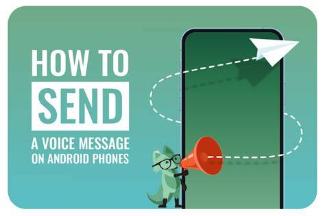 How to Send Voice Messages on Android: The Ultimate Guide