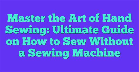 How To Sew Without Machine