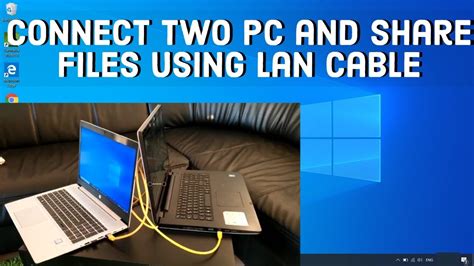 how to share files between two computers using lan cable windows 10