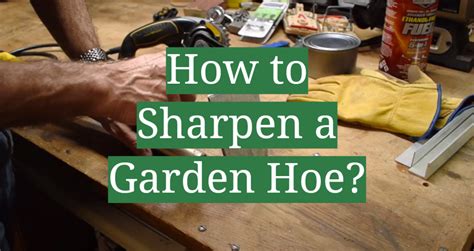 how to sharpen a garden hoe