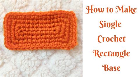 How To Single Crochet A Rectangle