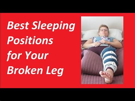 how to sleep with broken leg
