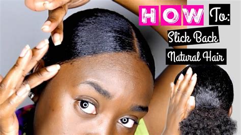 How To Slick My Natural Hair Back  A Step By Step Guide