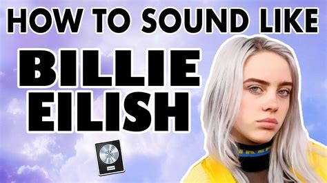how to sound like billie eilish