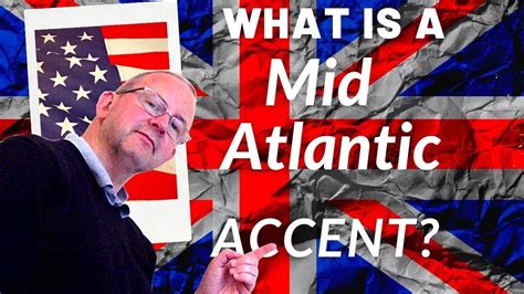 how to speak with a mid atlantic accent