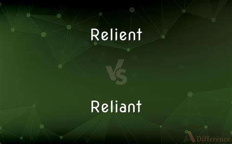 how to spell reliant