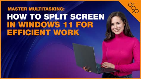 how to split screen for multitasking in windows 11