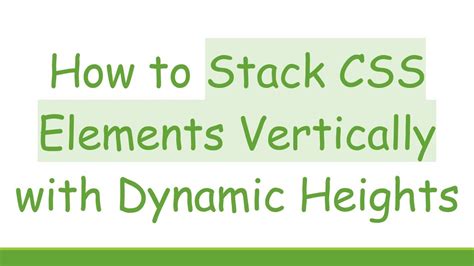 How To Stack Elements Vertically Css