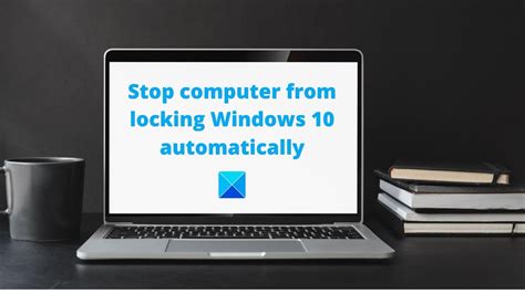 how to stop my computer screen from locking