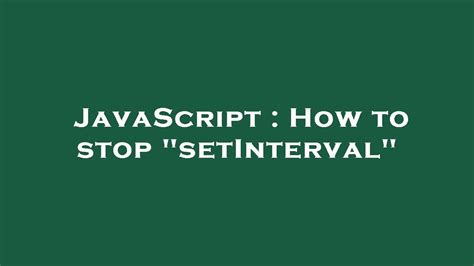 how to stop setinterval in javascript