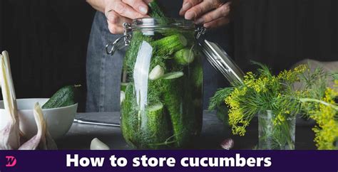how to store cucumbers