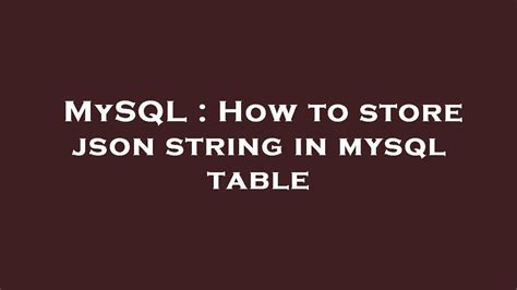 how to store json string in mysql