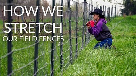 How To Stretch Field Fence