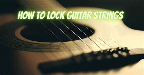How To String Lock A Guitar