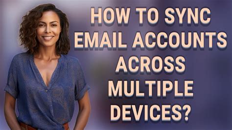 how to sync email accounts between devices