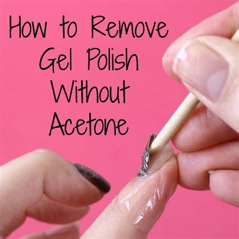 How To Take Off Gel Nails Without Acetone
