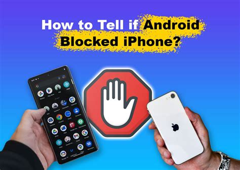 how to tell if you ve been blocked on android text iphone