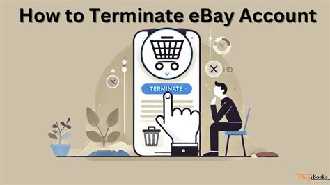How to Terminate Your eBay Account: A Complete Guide