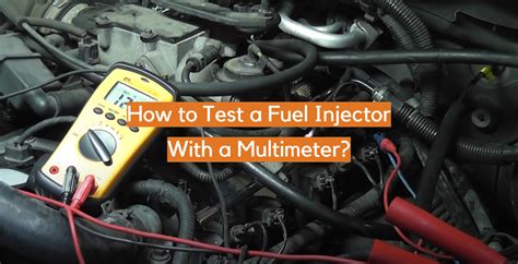 How To Test A Fuel Injection Sensor