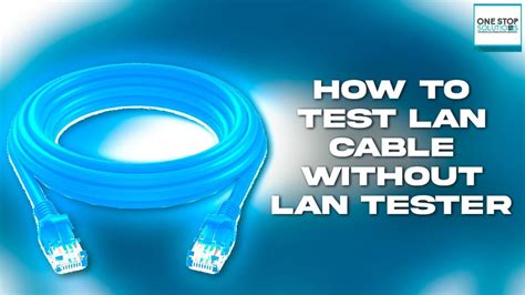 How To Test Lan Cable Without Tester