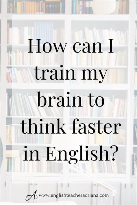 how to train your brain to think fast in english