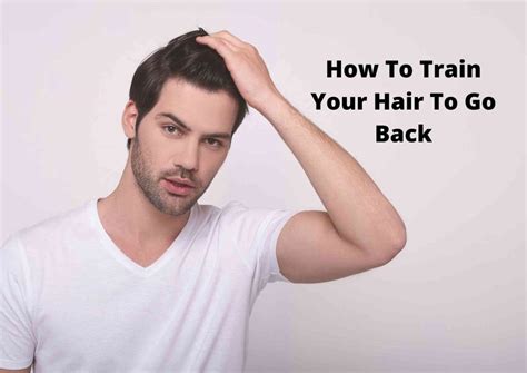 How To Train Your Hair To Go Back