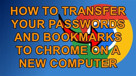 how to transfer bookmarks and passwords from chrome