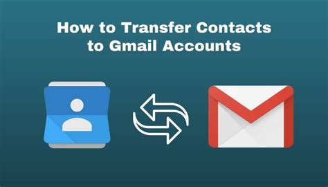how to transfer contacts from gmail accounts