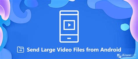 how to transfer large files from android to android