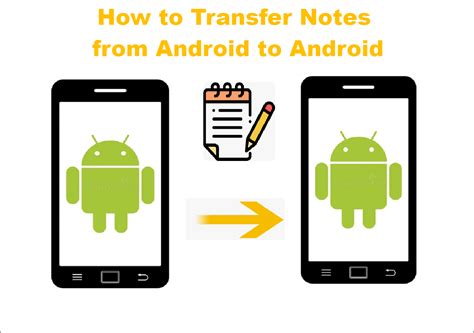 how to transfer notes from android to android