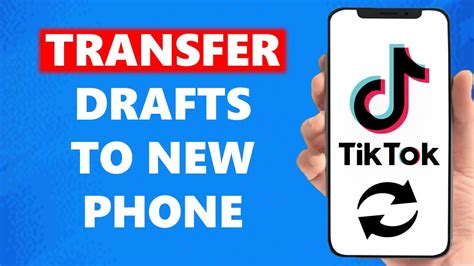 how to transfer tiktok drafts to another phone