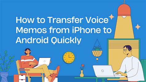 how to transfer voice notes from iphone to android