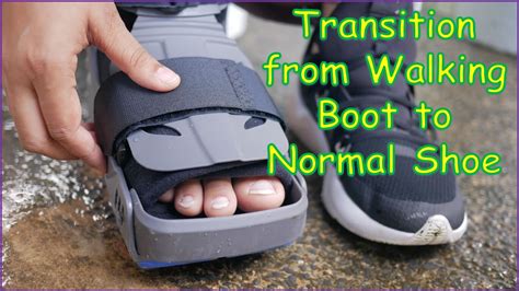 How To Transition From Walking Boot To Shoes
