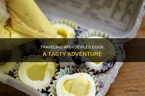 How To Travel With Deviled Eggs: A Guide For The Savvy Traveler