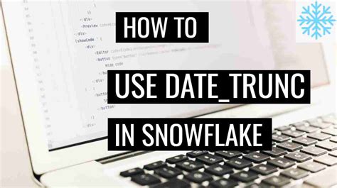 How To Trunc Date In Snowflake