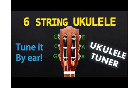 How To Tune A Ukulele 6 String