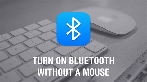 how to turn on bluetooth on mac without using mouse