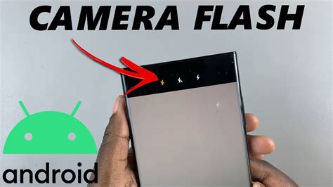 How to Turn On Camera Flash on Android: The Ultimate Guide