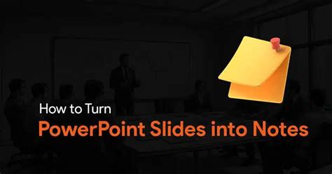 how to turn powerpoint slides into notes