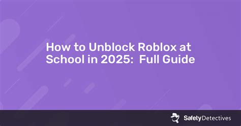 how to unblock roblox on a school computer 2025