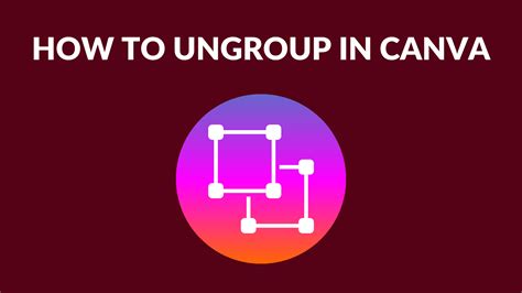 how to ungroup in canva