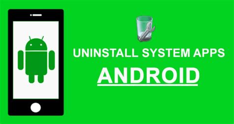 how to uninstall system apps on android devices