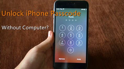 how to unlock an iphone that has a passcode