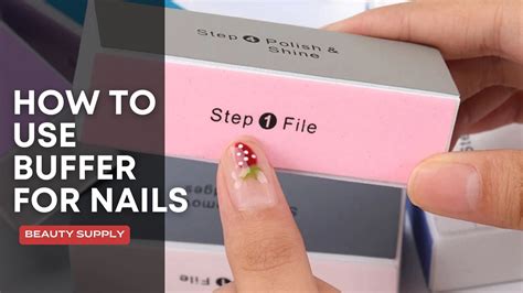 How To Use A Buffer Nails